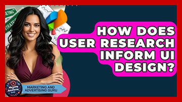 How Does User Research Inform UI Design? - Marketing and Advertising Guru