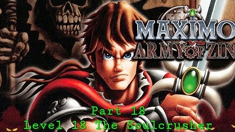 Maximo: Vs. Army Of Zin Part 18: Level 18 The Soulcrusher