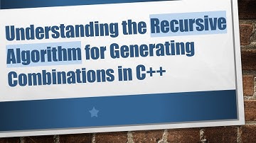 Understanding the Recursive Algorithm for Generating Combinations in C+ +