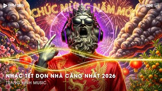 Nhạc Tết 2026 Remix🌸LK Nhạc Xuân 2026 Remix Hay Nhất Nghe Là Thấy Tết - Chào Xuân Bính Ngọ 2026