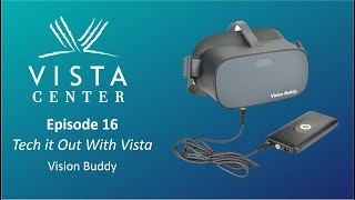Episode 16 - Tech it Out With Vista - Vision Buddy