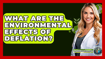 What Are The Environmental Effects Of Deflation? - Earth Science Answers