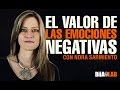 El valor de las emociones negativas por Nora Sarmiento