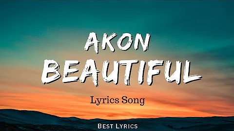 Akon- Beautiful (Lyrics Song) Best Lyrics