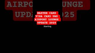 Uae Travellers Alert Visa, Mastercard Lounge Access Changes Begin June 1