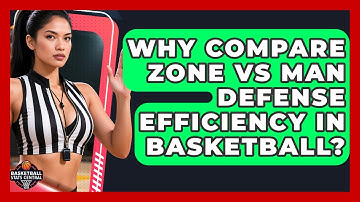 Why Compare Zone Vs Man Defense Efficiency In Basketball? - Basketball Stats Central