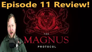 The Magnus Protocol Episode 11 - Review