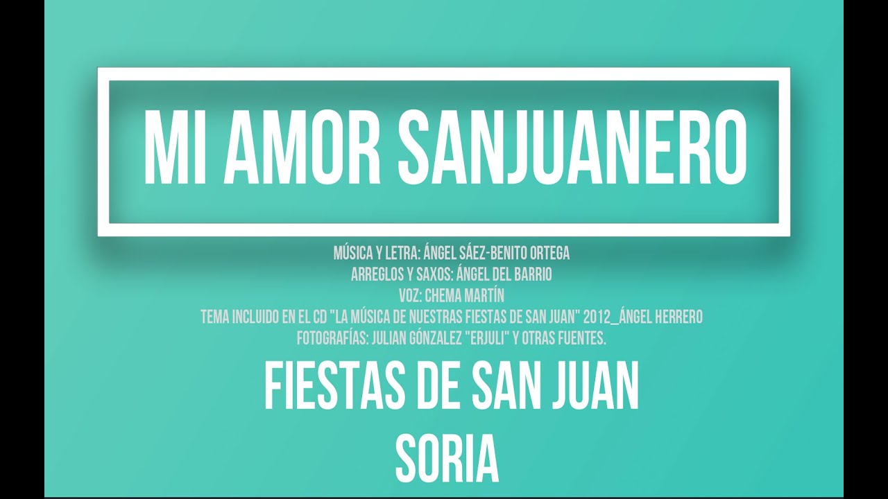 MI AMOR SANJUANERO - Fiestas de San Juan - SORIA - Sanjuanera - SORIANA GUAPA Y HERMOSA.