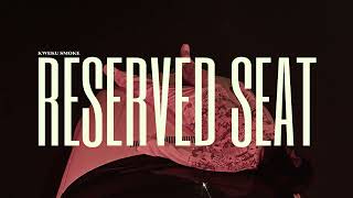 Kweku Smoke - Reserved Seat (Visualizer)