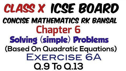 Exercise 6A Q.9 to Q.13 Class 10 Maths ICSE Board RK Bansal