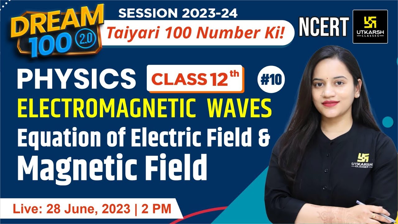 Equation of Electric Field & Field Physics Class 12 (E.M