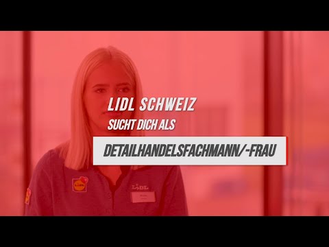 Lehre als Detailhandelsfachfrau/-mann bei Lidl Schweiz