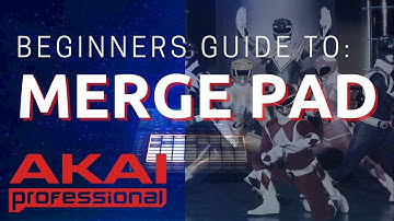 Akai Force: Beginners Guides to Merge Pads