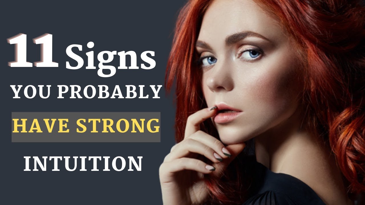 11 Signs You Probably Have Strong Intuition