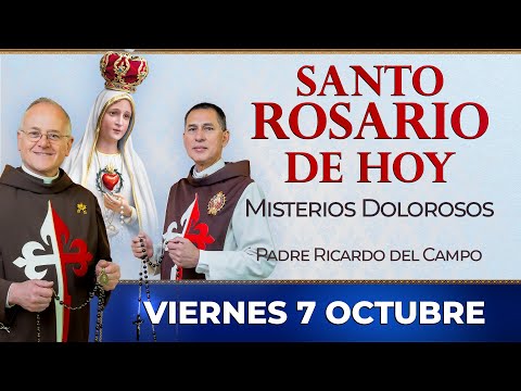 Santo Rosario de Hoy | Viernes 7 de octubre - Misterios Dolorosos #rosario