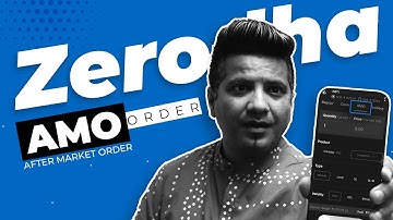 AMO Order In Zerodha Kite | Meaning, Time, How To Place, How To Cancel