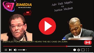 2024 Elections | ConCourt Hears the IEC Appeal | Adv Dali Mpofu vs Justice Majiedt