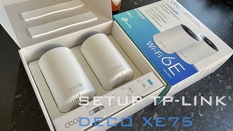 Setup TP-Link Deco XE75 WiFi 6E Mesh