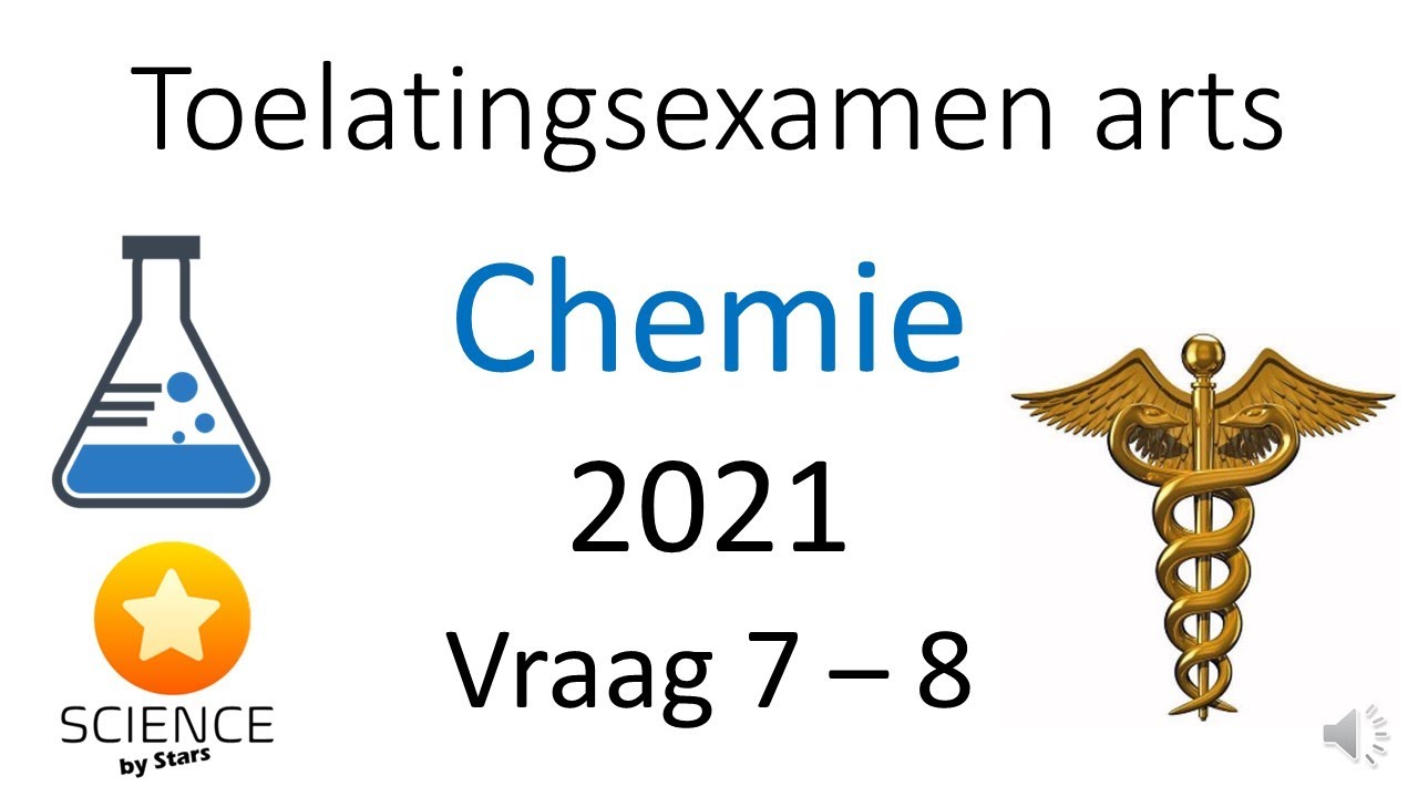 Toelatingsexamen Arts CHEMIE 2021: Vraag 7 en 8