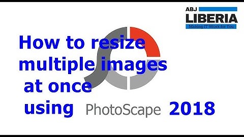 HOW TO RESIZE MULTIPLE IMAGES AT ONCE USING PHOTOSCAPE 2018