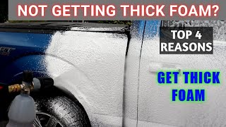 How to get thick foam, Top 4 reasons why you are not getting thick foam from foam cannon