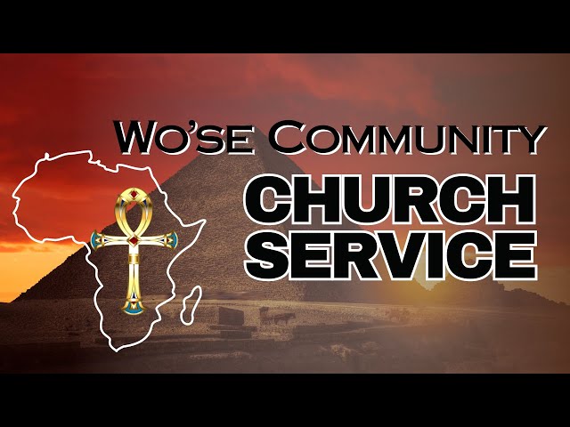 Wo'se Community Church Service of the Sacred African Way - 3/3/24