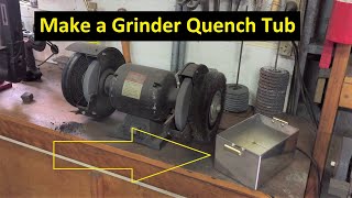 Grinder Quench Tub - Something I’ve ALWAYS wanted