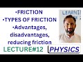 Physics Lecture #12 | Dynamics | Friction &amp; Types of Friction | Advantages, Disadvantages , reducing