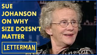 Sex Educator Sue Johanson Explains Why Size Doesn't Matter | Letterman