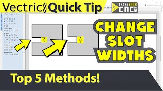 TOP 5 Ways to Edit Slot Widths - Vectric VCarve, Aspire, & Cut2D Quick Tip