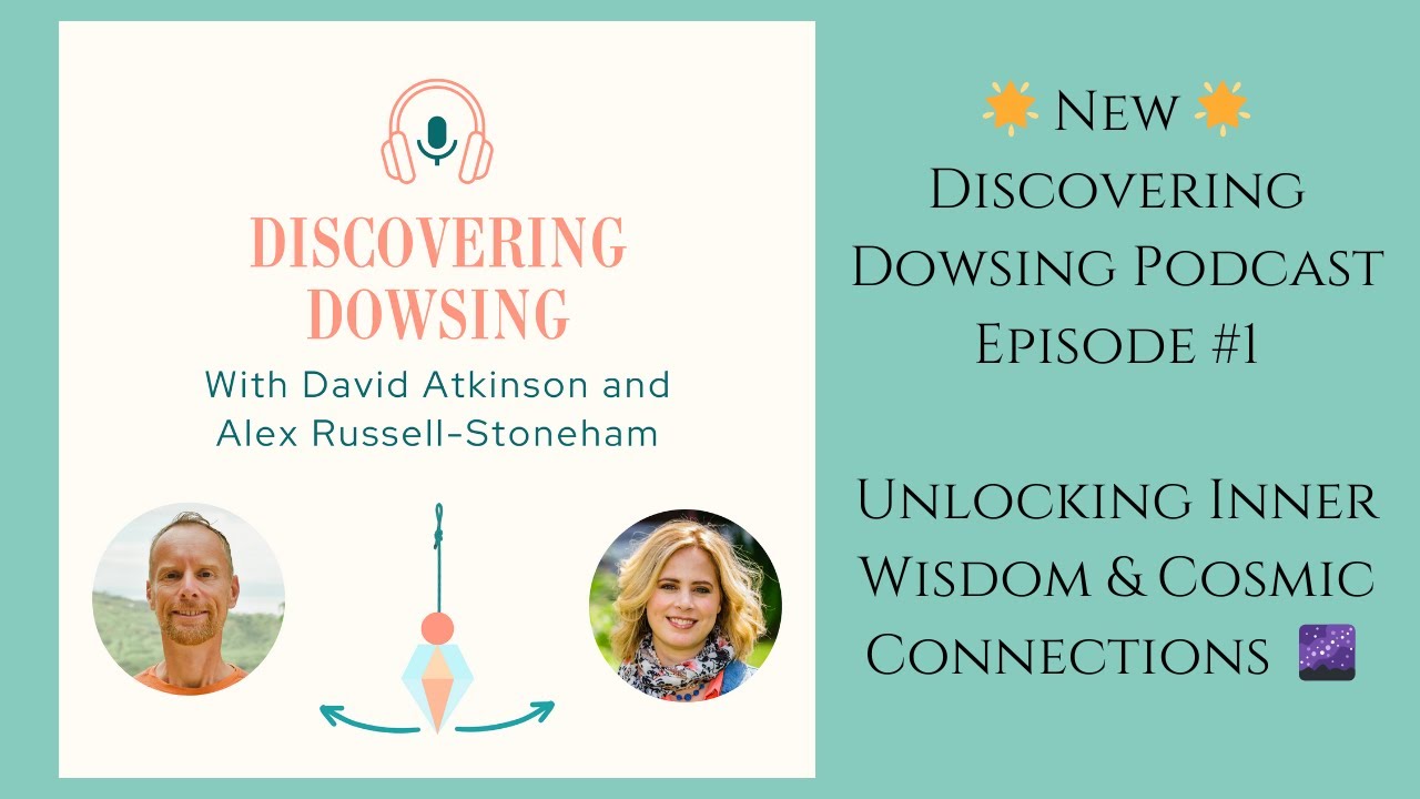 🌀 Discovering Dowsing: Unlocking Inner Wisdom & Cosmic Connections 🌌 with Alex and David Atkinson