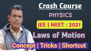 Crash Course Physics | JEE MAIN/ NEET 2021 | Laws of Motion | Tricks | Concept | Shortcut.