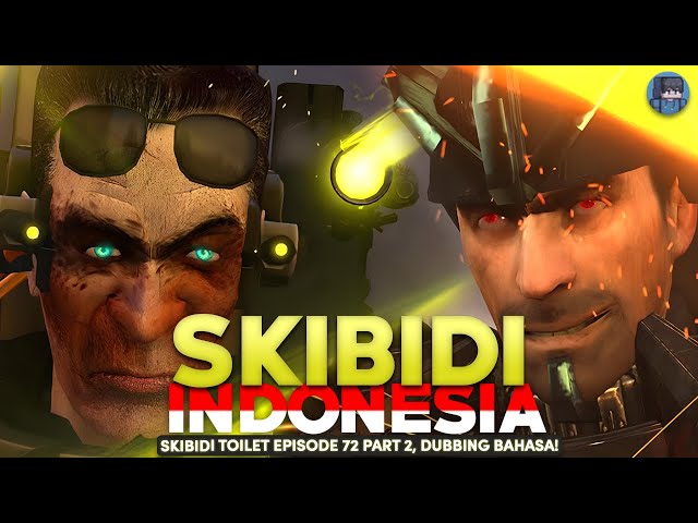 Skibidi Toilet Episode 72 Part 2 - Bahasa Indonesia! class=