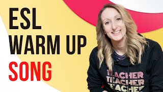 ESL Warm Up Song - esl warmers for young learners