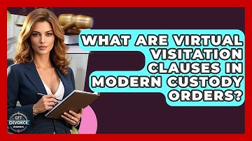 What Are Virtual Visitation Clauses In Modern Custody Orders? - Get Divorce Answers