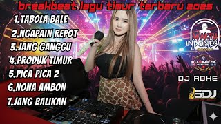 Breakbeat Timur Viral 2025 — TABOLA BALE / JANG BALIKAN / NONA AMBON
