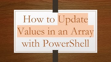 How to Update Values in an Array with PowerShell