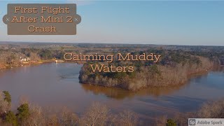 DJI Mini 2 - First Flight After CRASH - Calming Muddy Waters - 4K CINEMATIC Footage