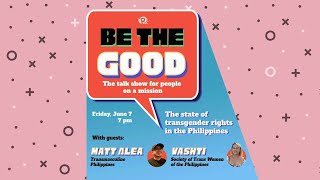 Be The Good: The state of transgender rights in the Philippines