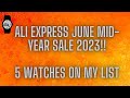 Ali Express 2023 Summer Sale- My Top 5 Watches!