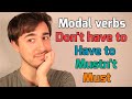 Diferencia MUST, HAVE TO, MUSTN'T y DON'T HAVE TO  | Verbos modales | Gramática Inglés