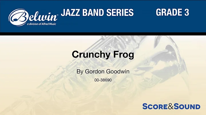 Crunchy Frog, by Gordon Goodwin Score & Sound