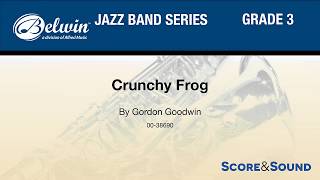 Crunchy Frog, by Gordon Goodwin- Score & Sound