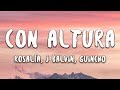 ROSALÍA, J Balvin - Con Altura (Letra / Lyrics) ft. El Guincho