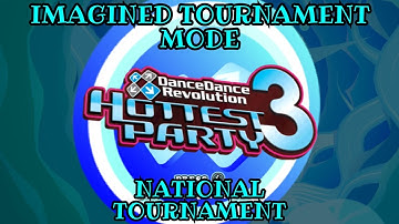 DDR Hottest Party 3 - Imagined Tournament Mode (Normal) [National Tournament]