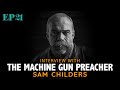 Interview with the real Machine Gun Preacher - Sam Childers (GR\DT 21)
