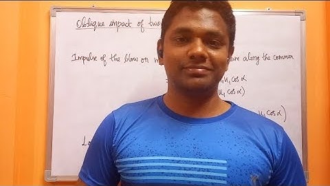 Direct & oblique impact of 2 smooth spheres, loss of kinetic energy | Junior Scientific Officer exam