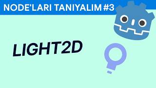 Godot Node'ları #3 - Light2D
