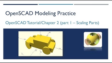 OpenSCAD 005 - Tutorial Chapter2 Part1 - Scaling