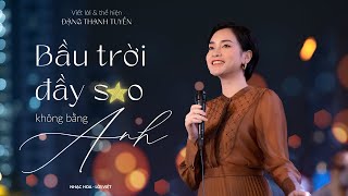 Download lagu Bầu trời đầy sao không bằng anh | Lời Việt | Đặng Thanh Tuyền
